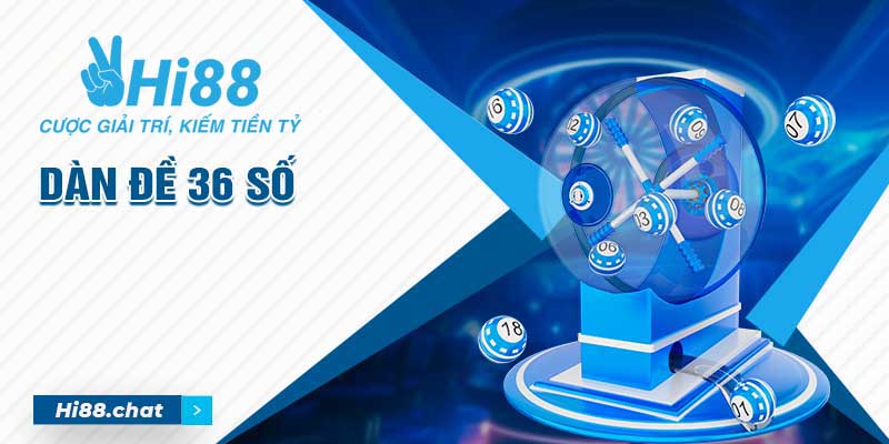 Dàn Đề 36 Số - Các Hình Thức Nuôi Và Cách Đánh Hiệu Quả 4 dàn đề 36 số